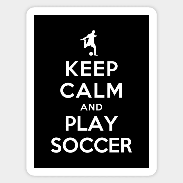 Keep Calm and Play Soccer Sticker by YiannisTees